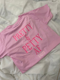 PRETTY & PETTY AF (BACK OF TSHIRT)