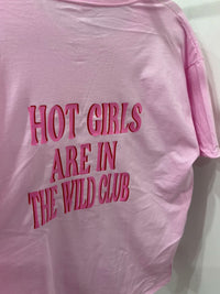 HOT GIRLS ARE IN THE WILD CLUB TSHIRT (BACK OF TSHIRT)